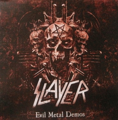 Slayer (USA) : Evil Metal Demos